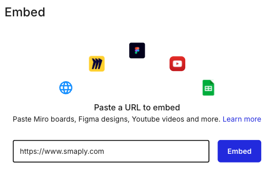 The Embed modal with a URL typed into the input field. Logos for Miro, Figma, YouTube, a generic web globe, and Google Sheets sit above the prompt Paste a URL to embed. The Embed button to the right of the field is now active.