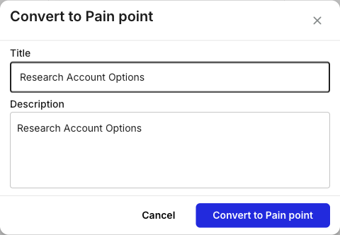 The Convert to Pain point dialog with a Title field and a Description field, both pre-filled with the card's text, and Cancel and Convert to Pain point buttons.