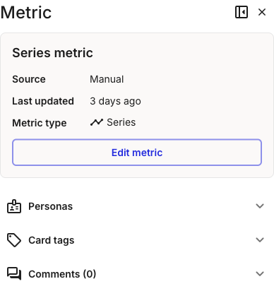 The metric card details panel headed Metric. A boxed section titled Series metric lists Source set to Manual, Last updated set to 3 days ago, and Metric type set to Series, above an Edit metric button. Below sit the collapsed Personas, Card tags, and Comments sections.
