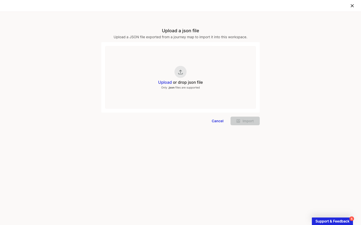 The Upload a json file step with a dropzone reading Upload or drop json file and a note that only .json files are supported. An Import button sits at the bottom right.