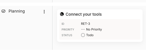A planning card in a lane labelled Planning. The card is titled Connect your tools and lists three fields: ID RET-3, PRIORITY --- No Priority, and STATUS Todo.