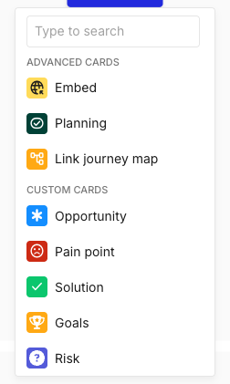 The Add card picker open with a Type to search box at the top. An ADVANCED CARDS group lists Embed, Planning, and Link journey map. Below it, a CUSTOM CARDS group lists Opportunity with a blue starburst icon, Pain point with a red icon, Solution with a green tick icon, Goals with a yellow trophy icon, and Risk with a purple question-mark icon.