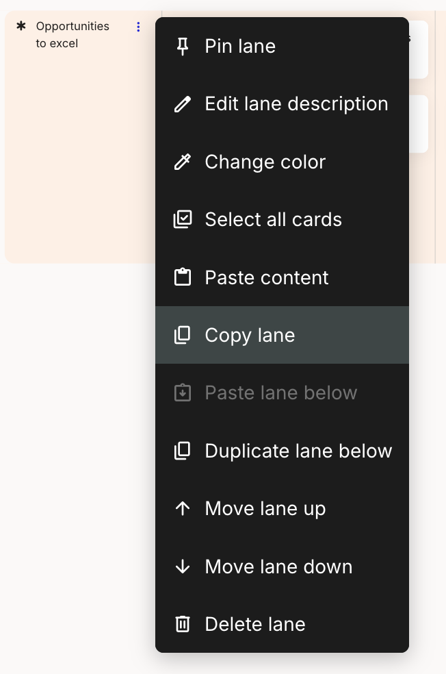 A lane three-dot menu open on a lane labelled Opportunities to excel. The menu lists Pin lane, Edit lane description, Change color, Select all cards, Paste content, Copy lane, Paste lane below, Duplicate lane below, Move lane up, Move lane down, and Delete lane. Copy lane is highlighted and Paste lane below is greyed out.